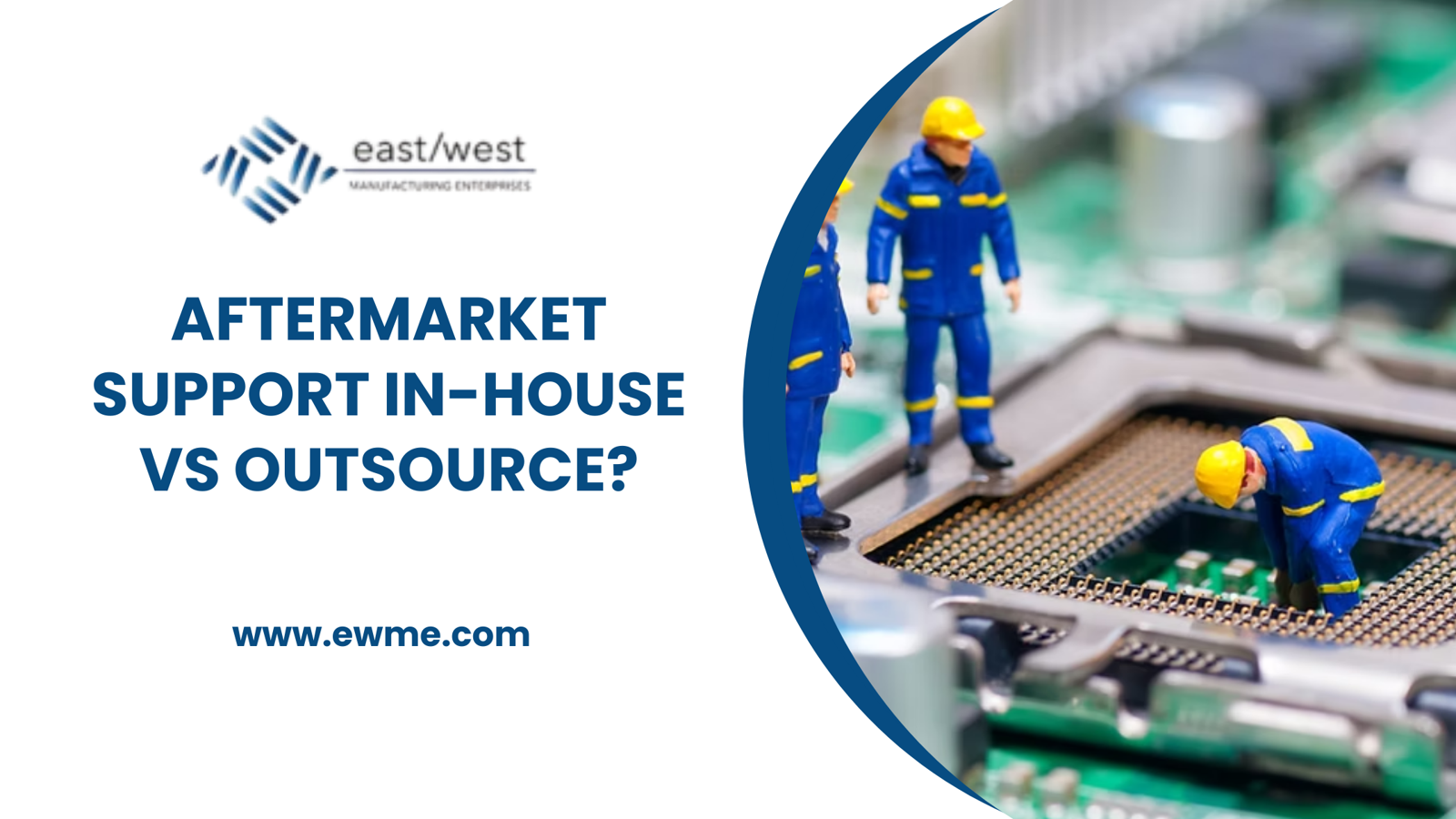 Aftermarket Support In-House vs Outsource?