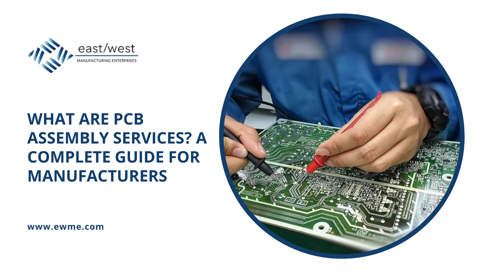 What Are PCB Assembly Services? A Complete Guide for Manufacturers