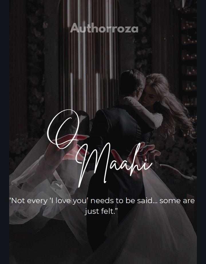 O Maahi :- Unspoken love