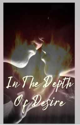 In The Depths of Desire