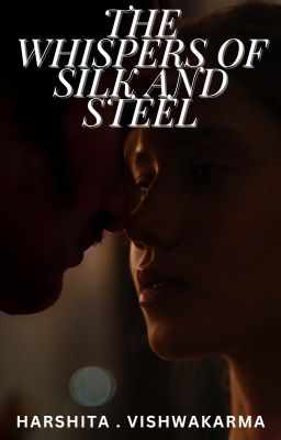 The Whispers of Silk And Steel