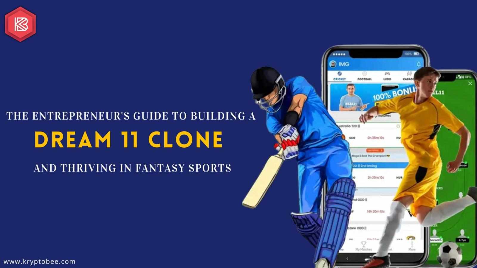 The Entrepreneur's Guide to Building a Dream11 Clone and Thriving in Fantasy Sports