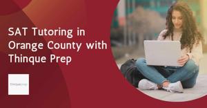 SAT Private Tutoring Irvine ACT Private Tutoring Irvine | Thinque Prep