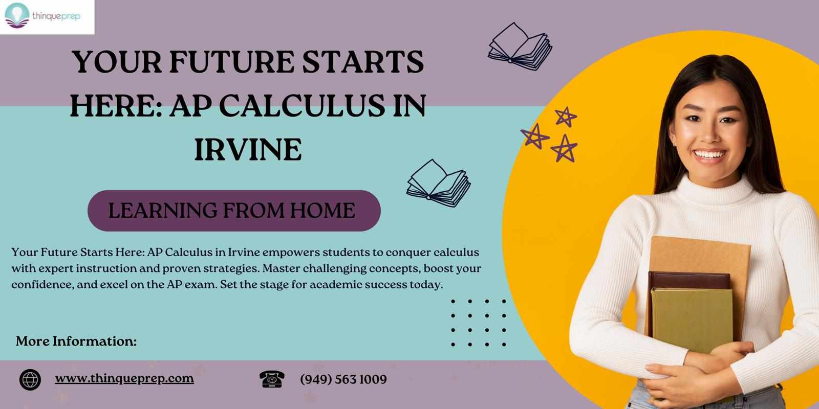 Your Future Starts Here: AP Calculus in Irvine
