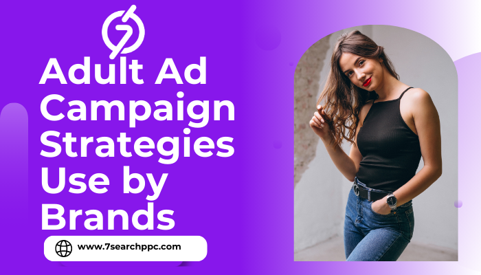 Proven Adult Ad Campaign Strategies Brands Are Using in 2026