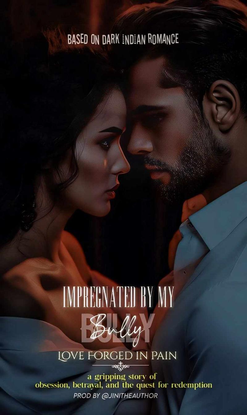 Impregnated by My Bully - Love forged in Pain
