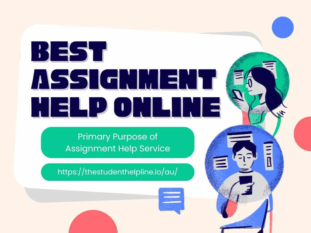 Best Assignment Help Online : Primary Purpose of Assignment Help Service
