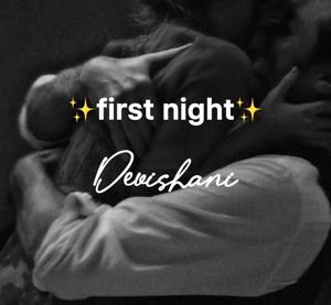 “First night🌶️”