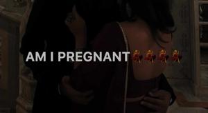 “AM I PREGNANT”