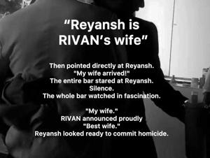“Reyansh is RIVAN’s wife”