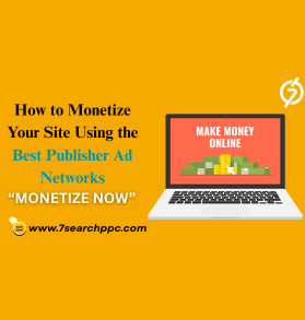 How to Monetize Your Site Using the Best Publisher Ad Networks