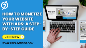 How to Monetize Your Website with Ads: A Step-by-Step Guide