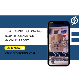 How to Find High Paying Ecommerce Ads for Maximum Profit