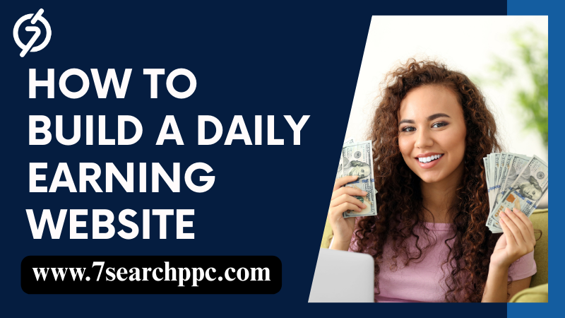 How to Create a Daily Earning Website and Monetize Your Website Traffic Effectively