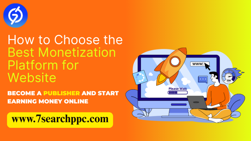 How to Choose the Best Monetization Platform for Website Success in 2025