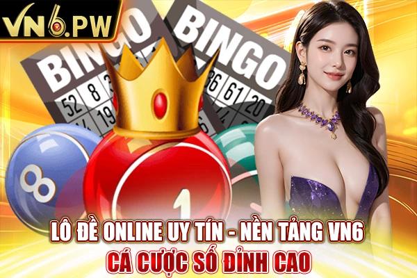 Lô Đề Online Uy Tín – Nền Tảng VN6 Cá Cược Số Đỉnh Cao