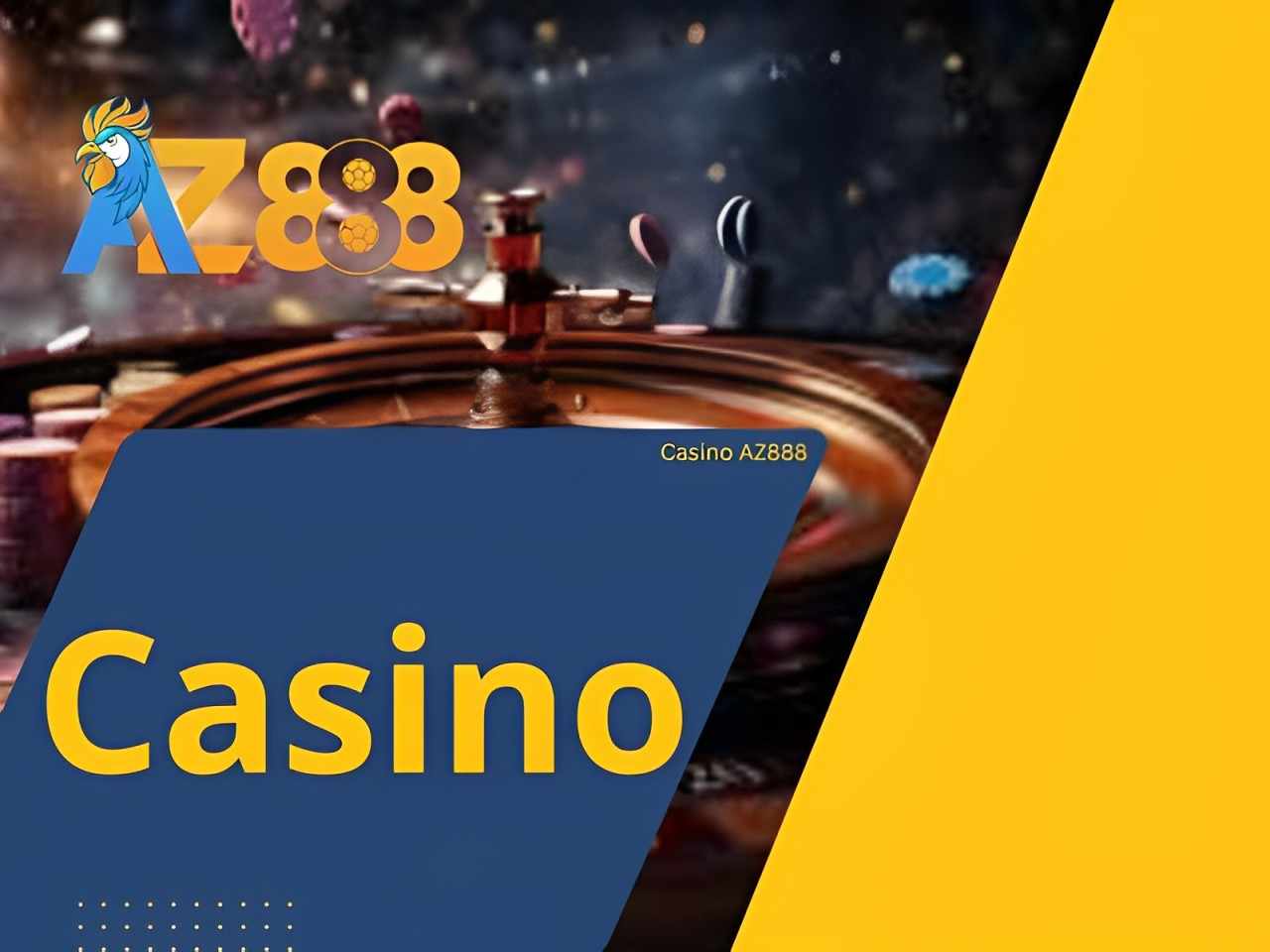 Casino AZ888 - Sòng Bài Trực Tuyến Uy Tín Nhất