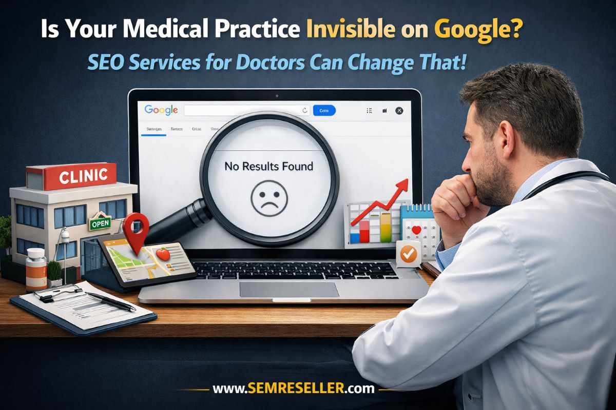 Is Your Medical Practice Invisible on Google? SEO Services for Doctors Can Change That