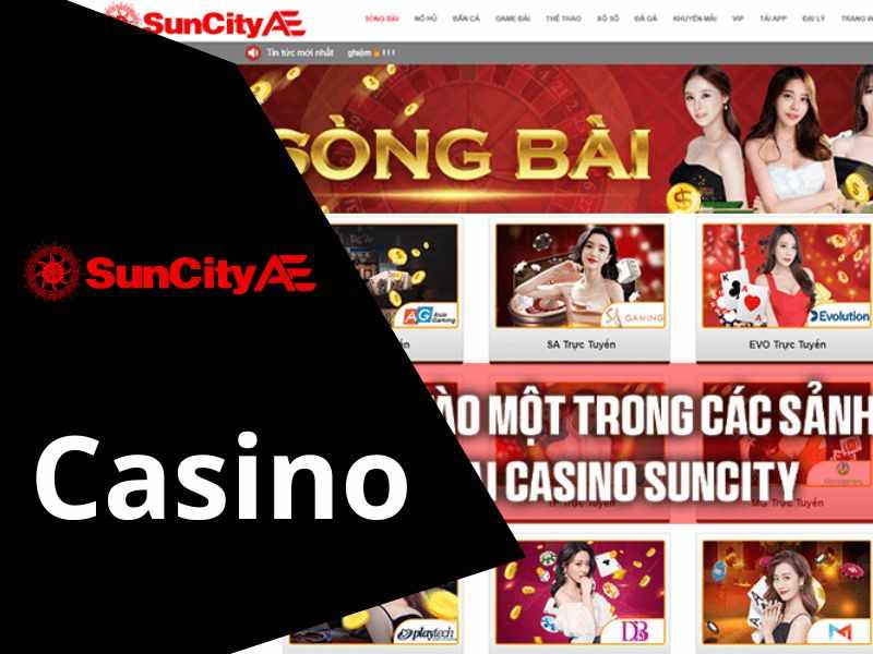 Casino SUNCITY – Trải Nghiệm Sòng Bài Trực Tuyến Đỉnh Cao