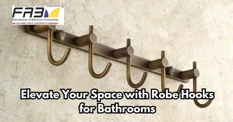 Elevate Your Space with Robe Hooks for Bathrooms