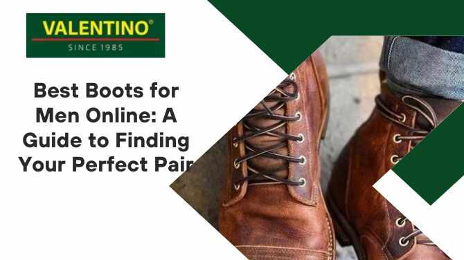 Best Boots for Men Online: A Guide to Finding Your Perfect Pair Online