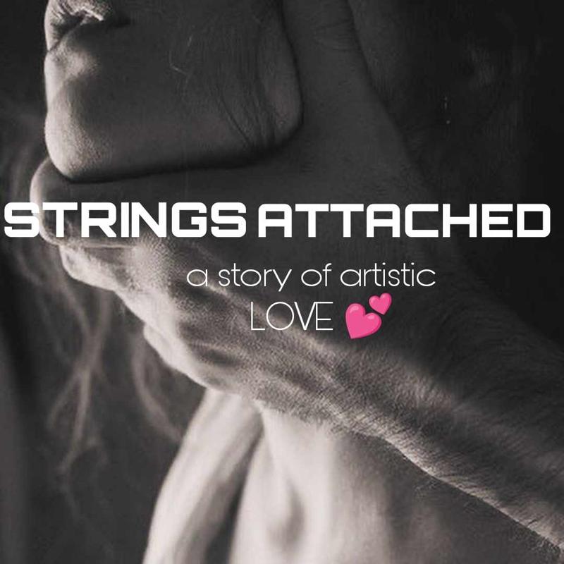 STRINGS ATTACHED - A STORY OF ARTISTIC LOVE 💕