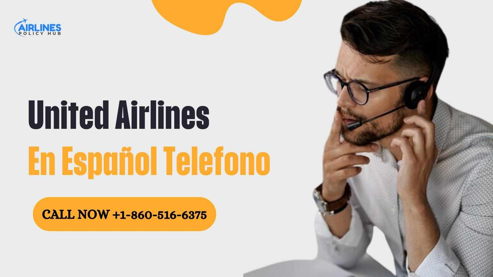 United Airlines en Español Telefono – Atención al Cliente