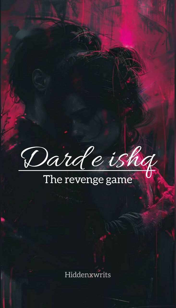 Dard e Ishq [The revenge game] 18+