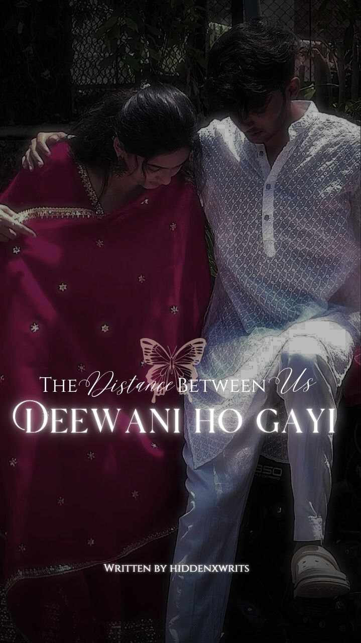 Deewani ho gayi [The distance between us]