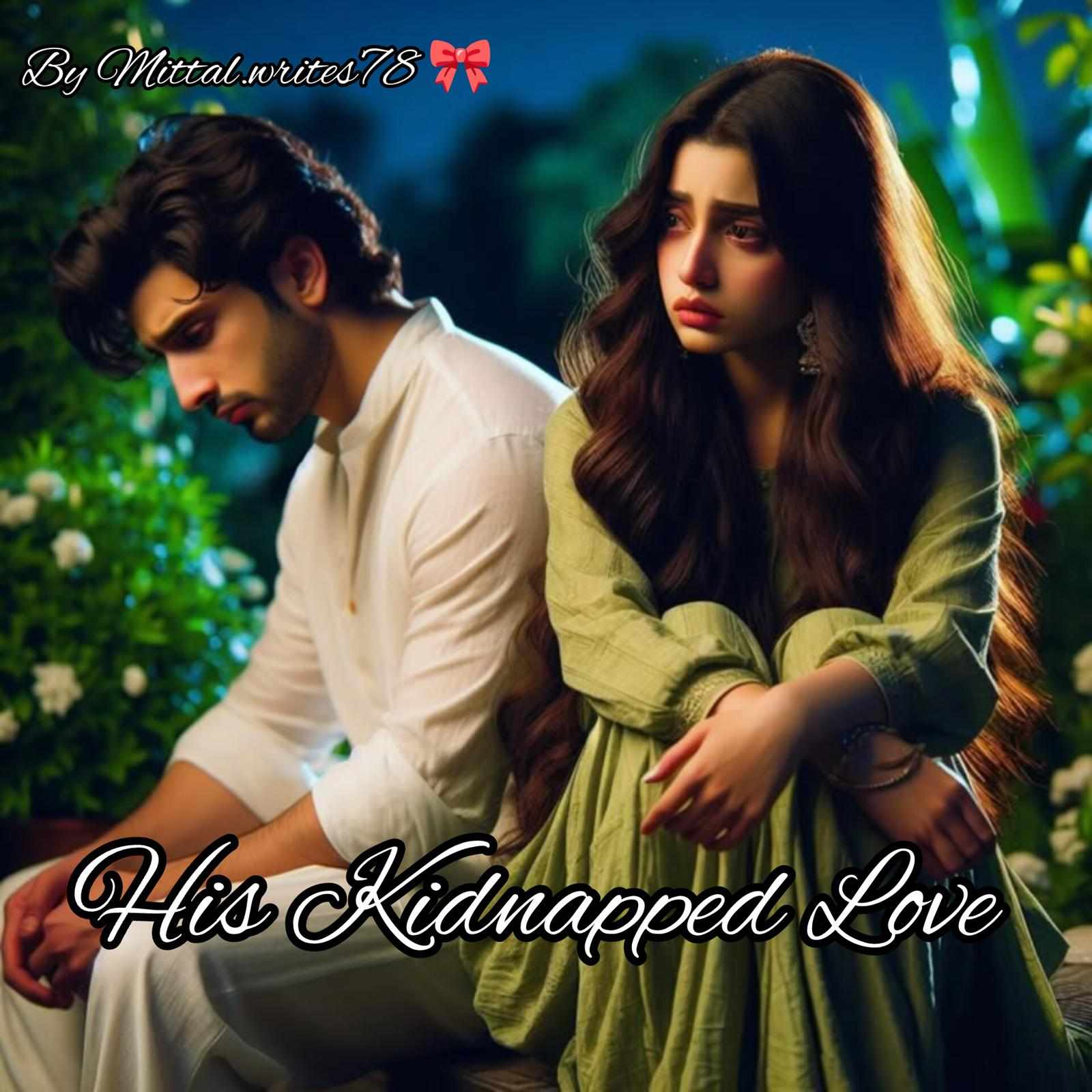 His Kidnapped Love ♥️