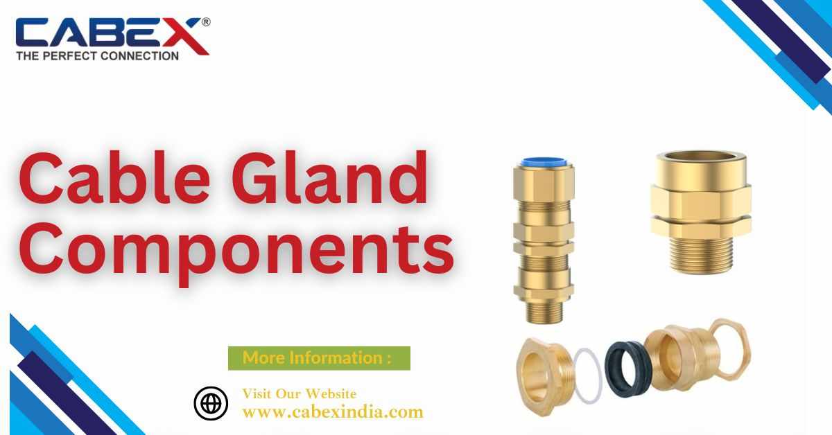 Understanding Cable Gland Components for Safer Electrical Installations