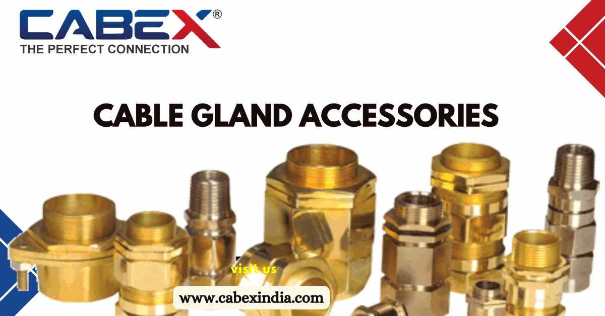 Cable Gland Accessories: The Unsung Heroes of Electrical Installations