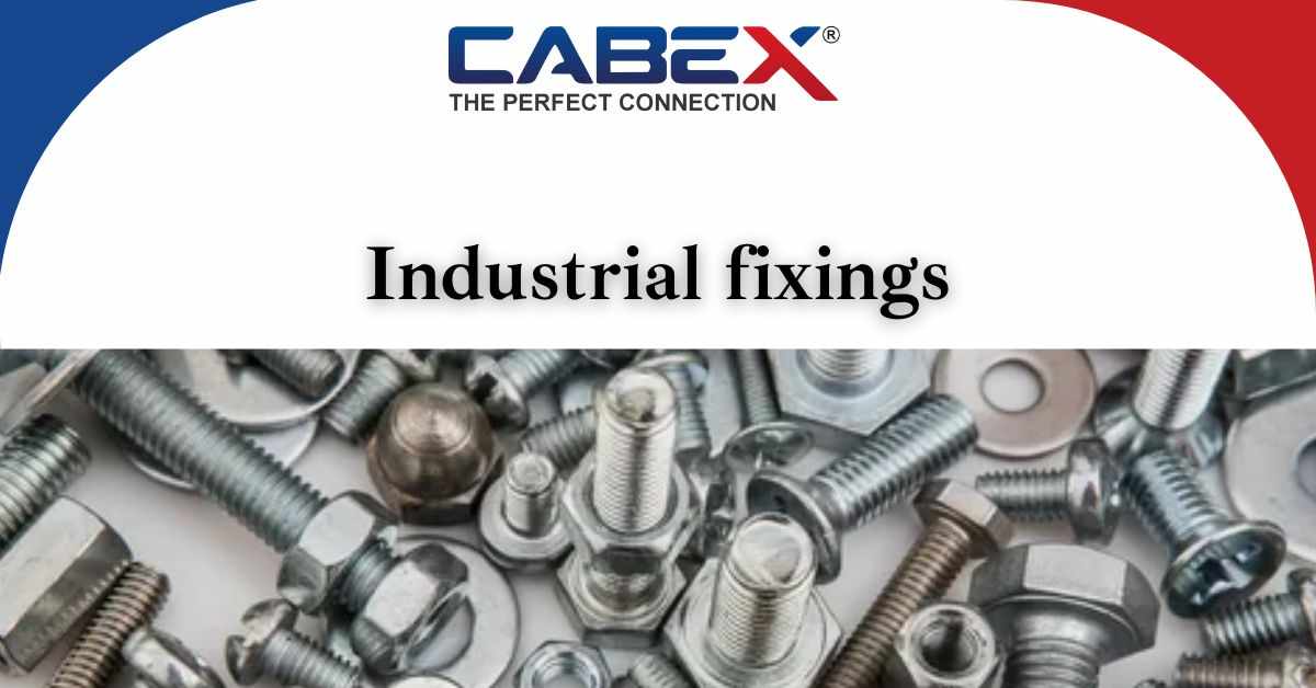 Industrial Fixings: The Unsung Heroes of Strong and Safe Installations