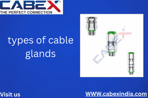 Types of Cable Glands: A Complete Guide