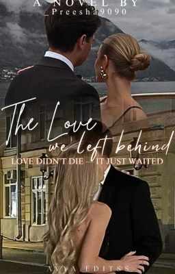 The Love We Left Behind
