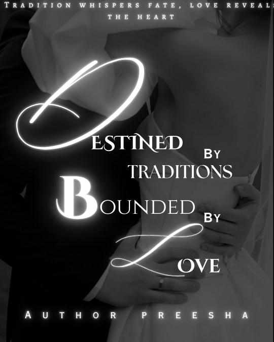 Destined by Tradition, Bounded by Love