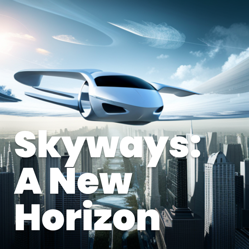 Skyways: A New Horizon