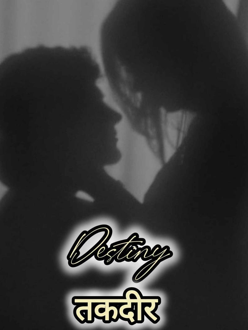 Destiny ~तकदीर~