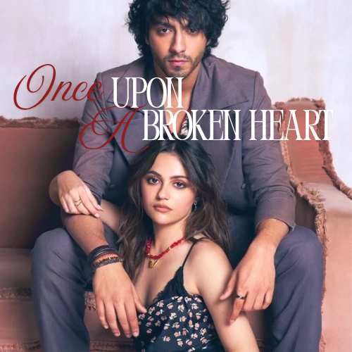 ONCE UPON A BROKEN HEART
