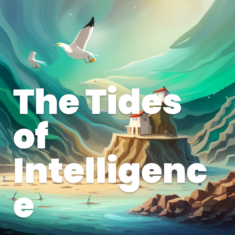 The Tides of Intelligence