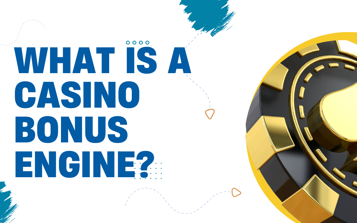 What is a Casino Bonus Engine? And Why Your Online Casino Needs One