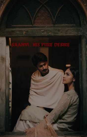 SAANVI : HIS PURE DESIRE