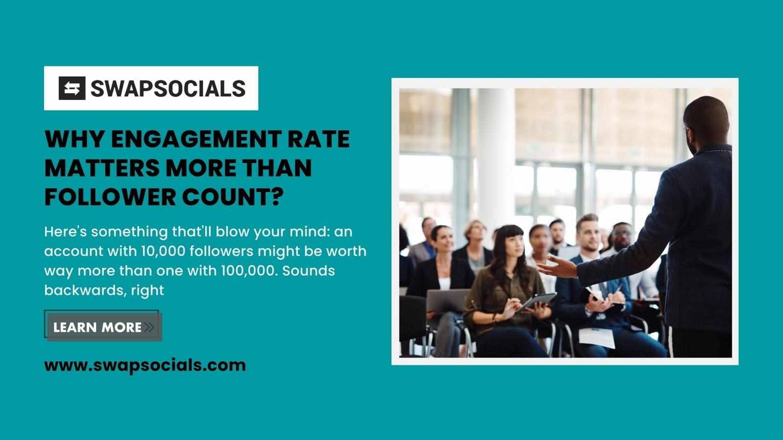 Why Engagement Rate Matters More Than Follower Count?