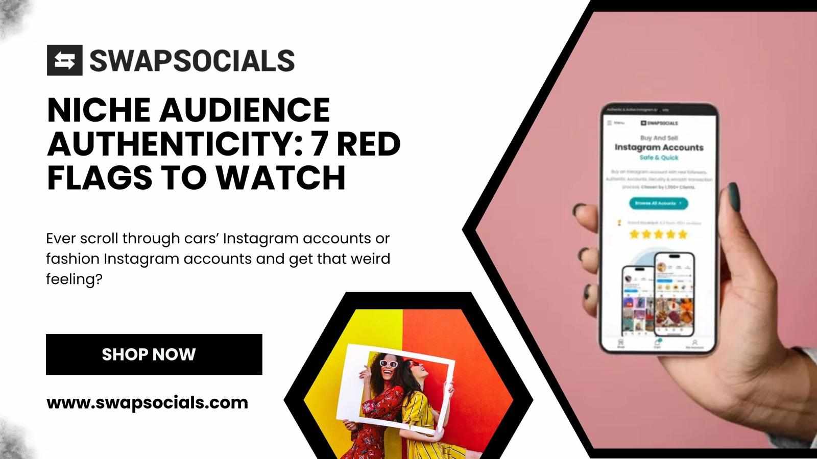 Niche Audience Authenticity: 7 Red Flags to Watch
