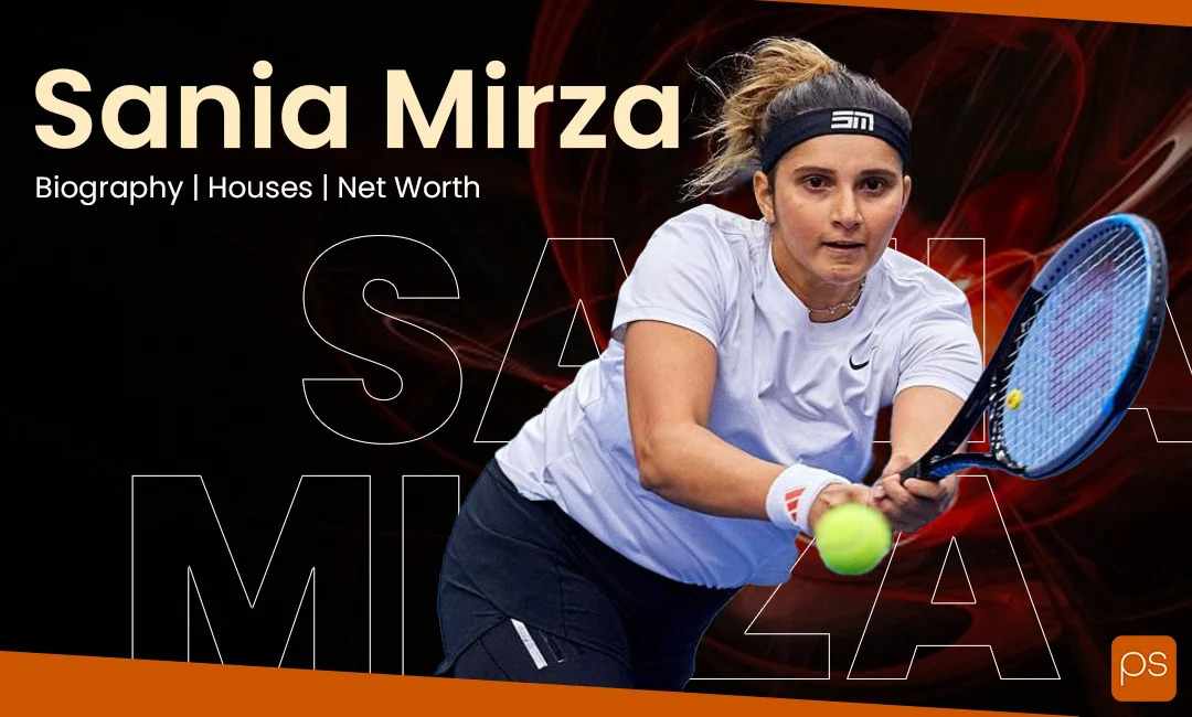 Sania Mirza: Biography, Houses and Net Worth
