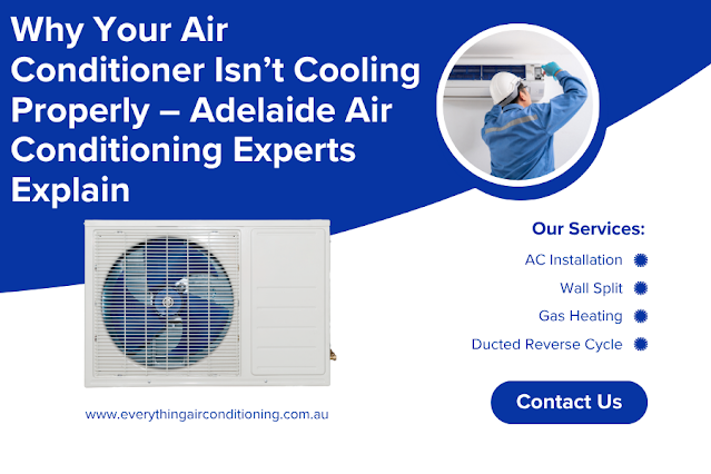 Why Your Air Conditioner Isn’t Cooling Properly – Adelaide Air Conditioning Experts Explain