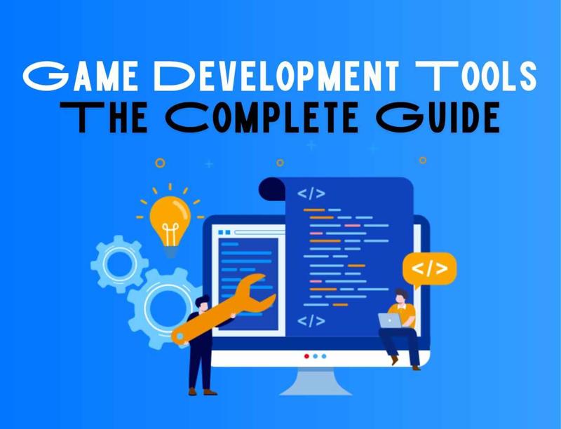 Essential Game Development Tools - A Complete Guide