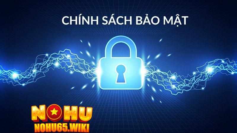 Chính Sách Bảo Mật – Quy Định Về Bảo Mật Thông Tin Tại Nohu65