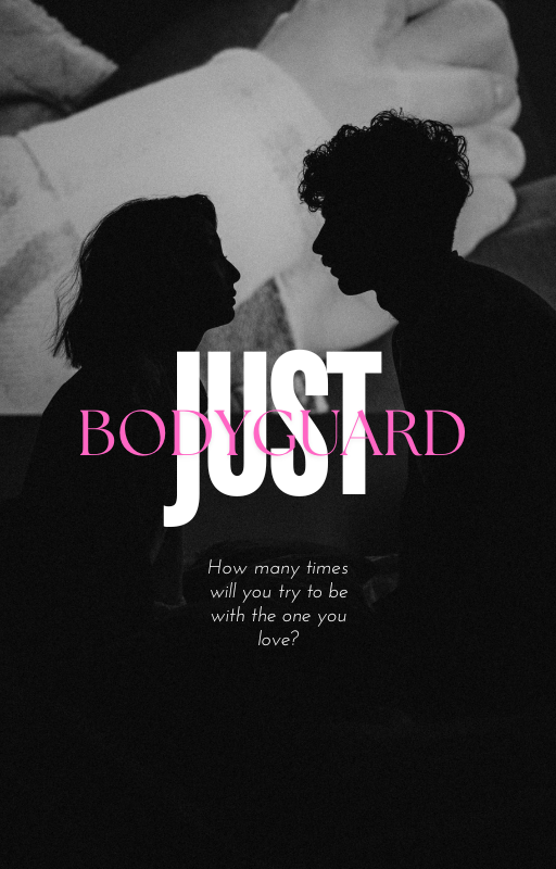 JUST a BODYGUARD