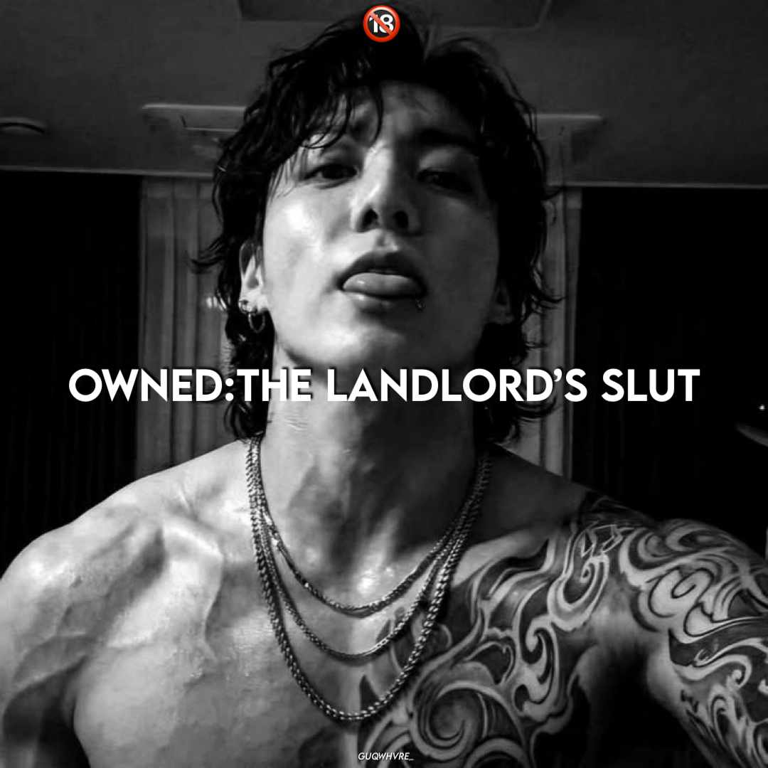 OWNED: THE LANDLORD'S SLUT